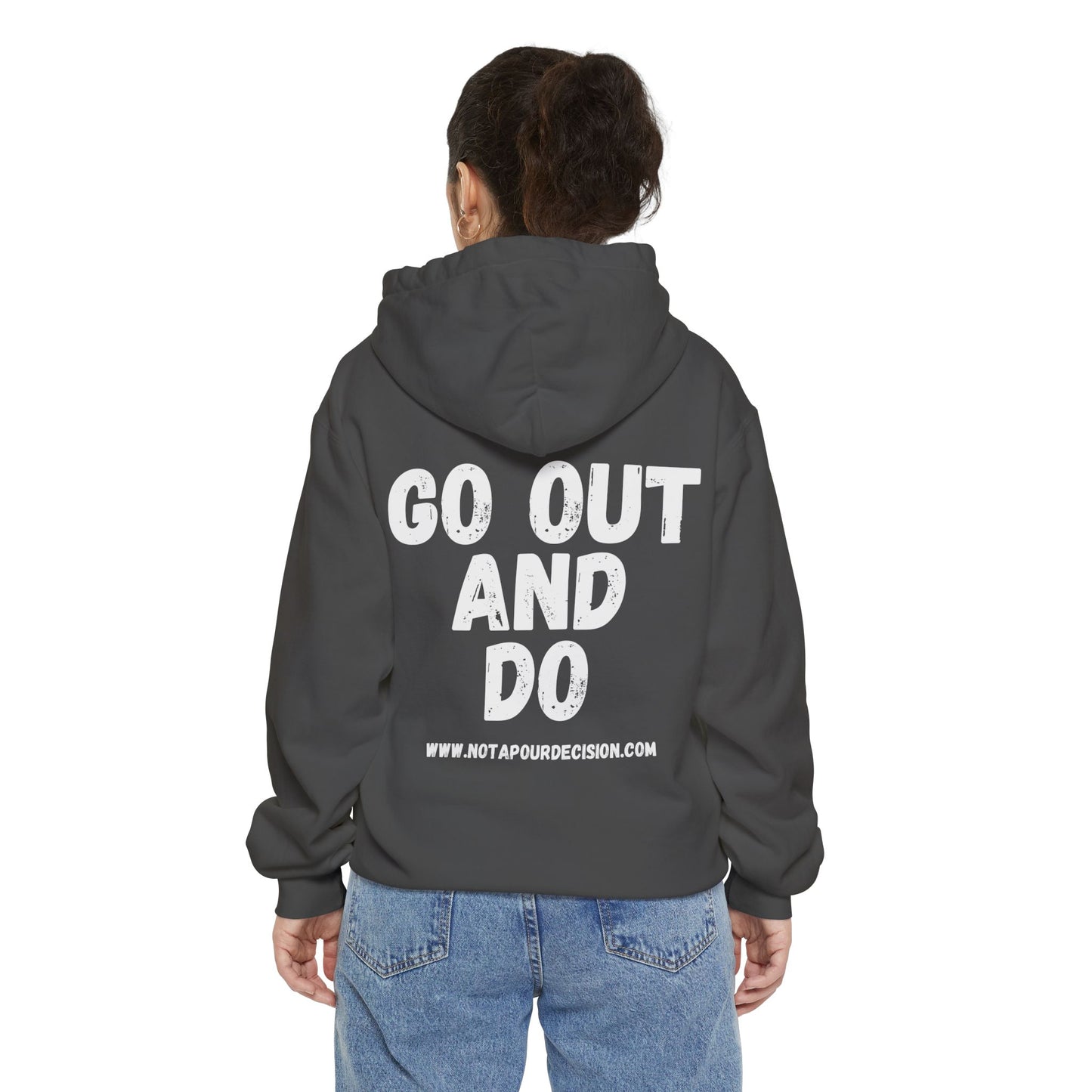 Go Out and DO - Unisex Garment-Dyed Hoodie