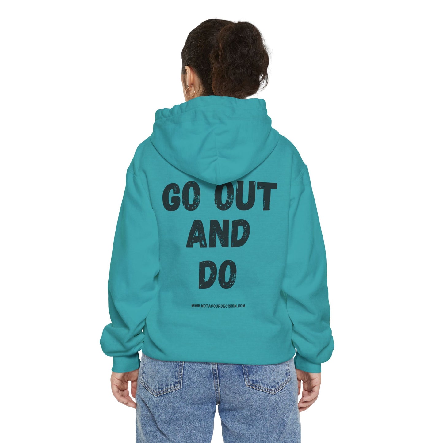 Go Out and DO - Unisex Garment-Dyed Hoodie