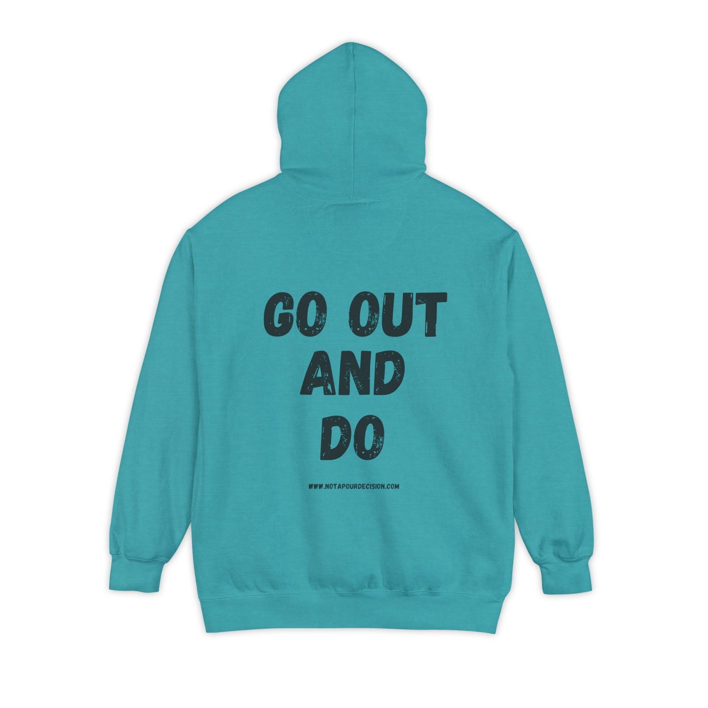 Go Out and DO - Unisex Garment-Dyed Hoodie