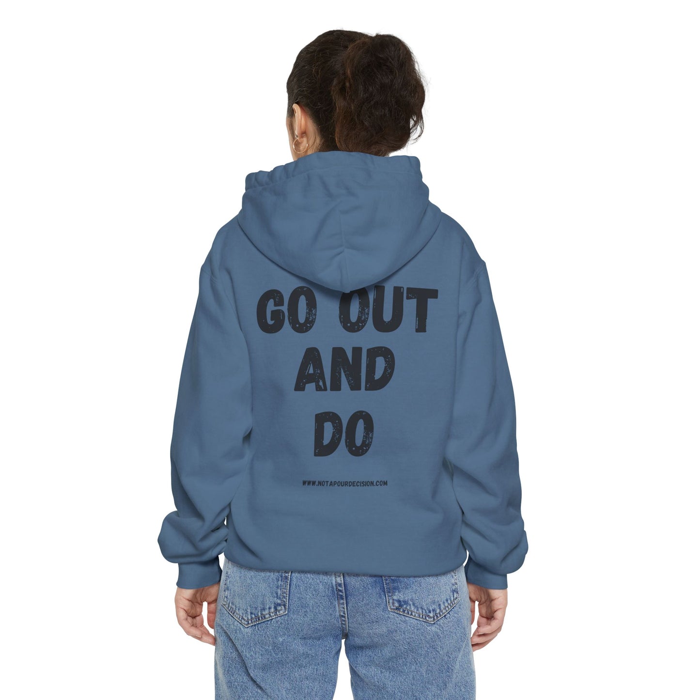 Go Out and DO - Unisex Garment-Dyed Hoodie