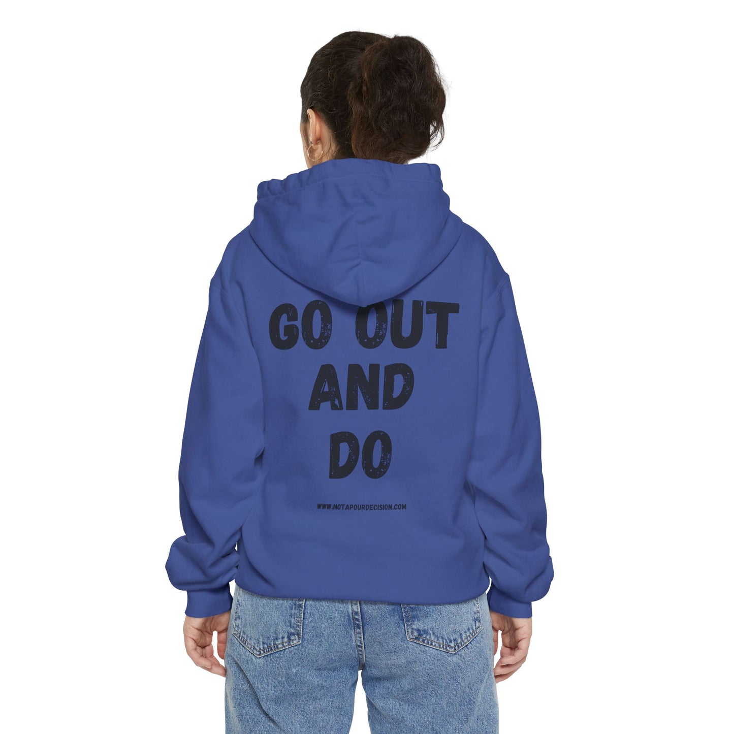 Go Out and DO - Unisex Garment-Dyed Hoodie