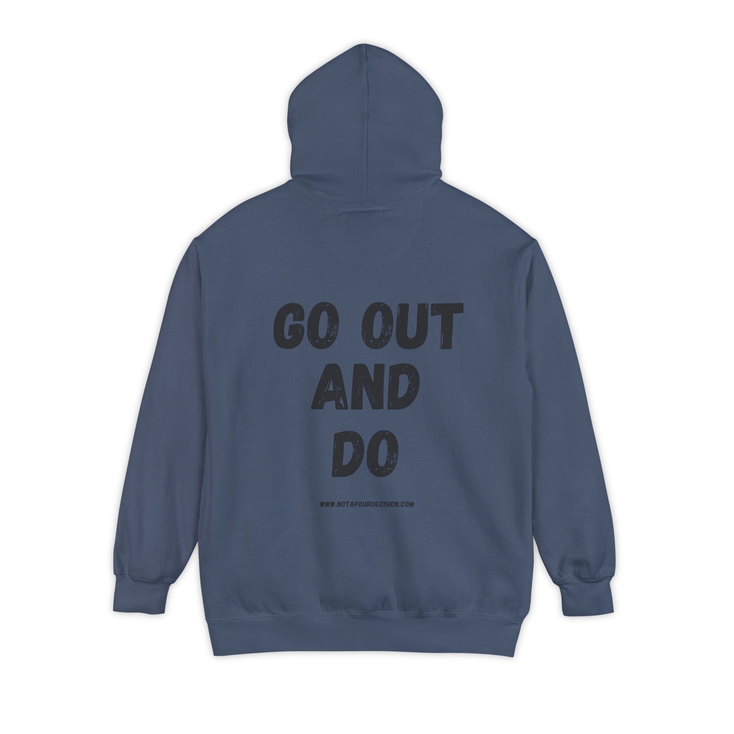 Go Out and DO - Unisex Garment-Dyed Hoodie