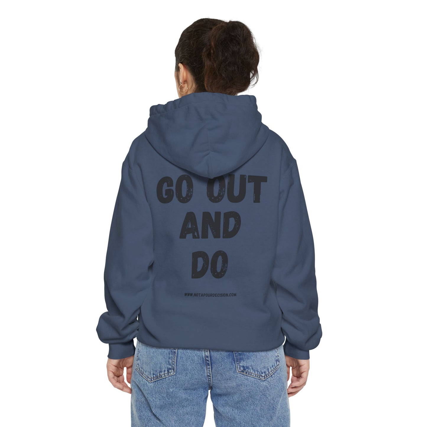 Go Out and DO - Unisex Garment-Dyed Hoodie