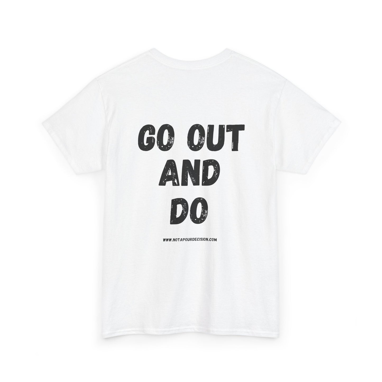 Go out and DO  - White