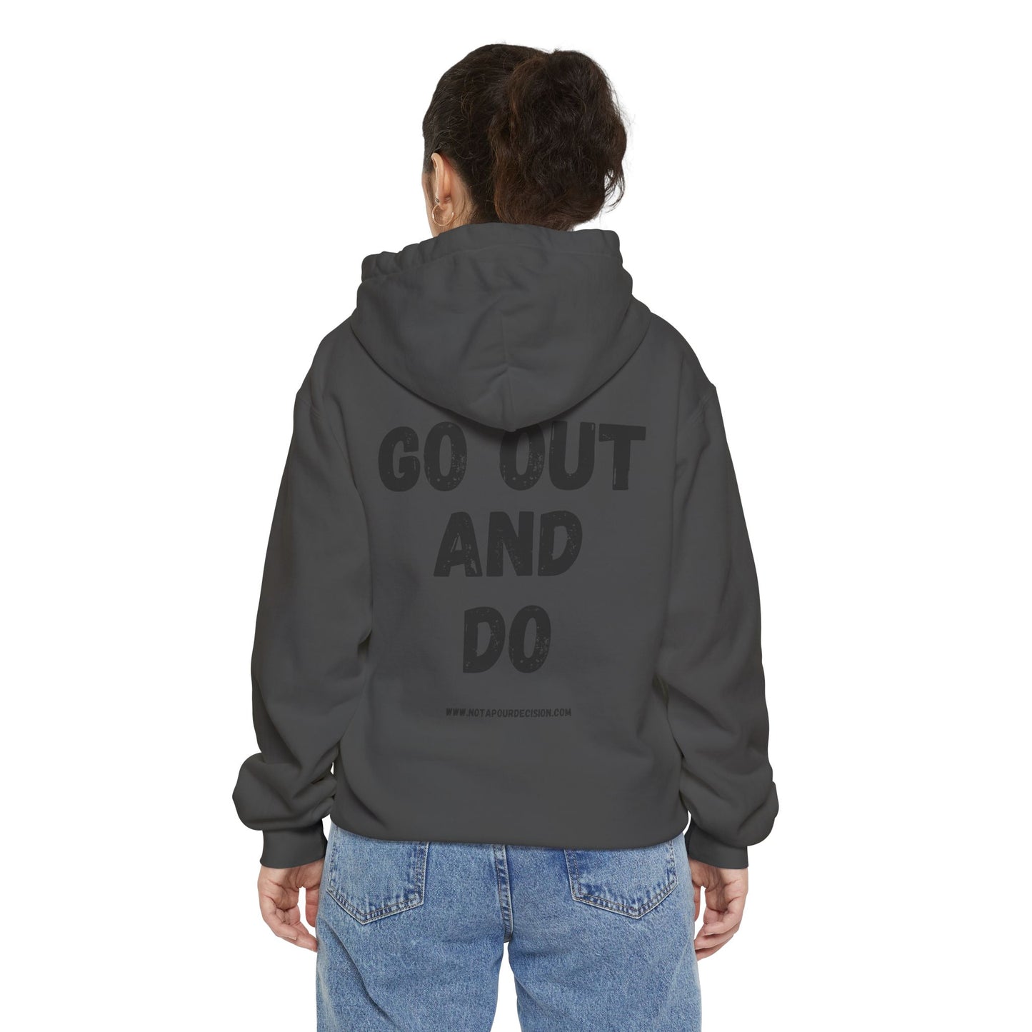 Go Out and DO - Unisex Garment-Dyed Hoodie