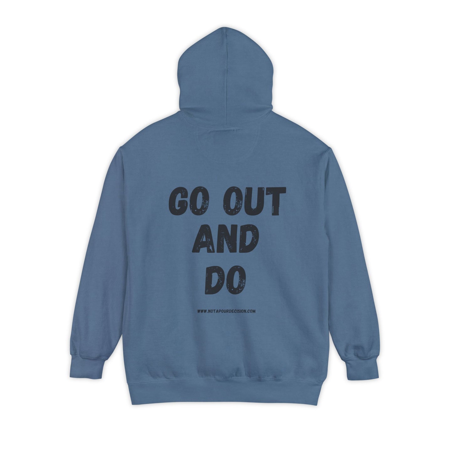 Go Out and DO - Unisex Garment-Dyed Hoodie