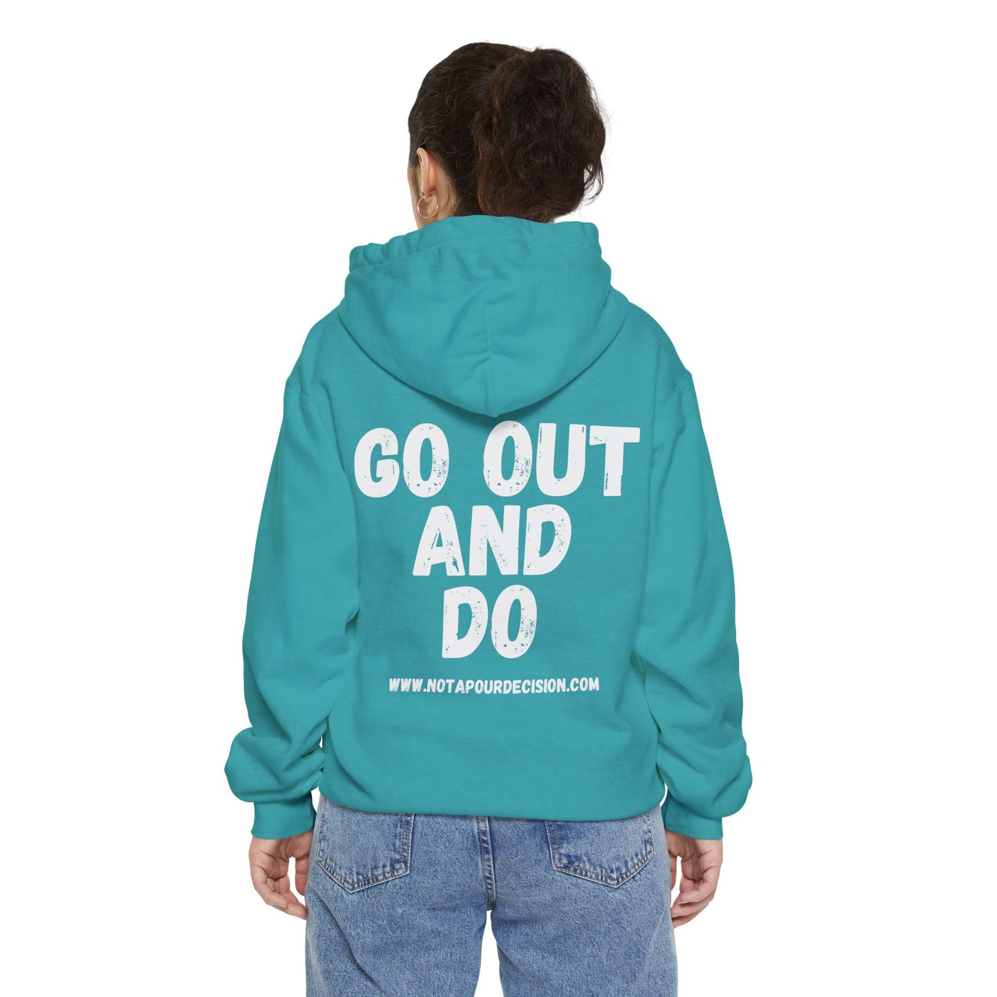 Go Out and DO - Unisex Garment-Dyed Hoodie